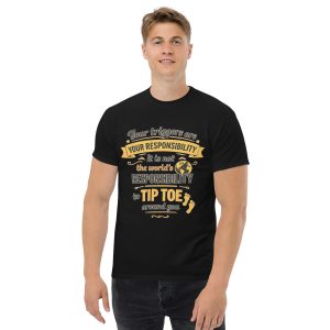 Your Triggers, Your Responsibility T-Shirt