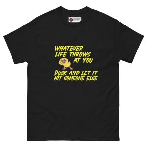 Duck and Let It Hit Someone Else tee