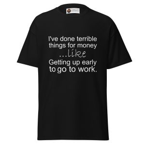 I’ve Done Terrible Things tee