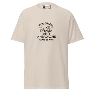 You Smell Like Drama tee