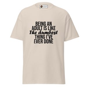 The Dumbest Thing (So Far) tee