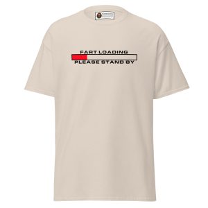 Fart Loading… Please Stand By Tee