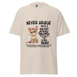 Never Argue with a Short Girl T-Shirt