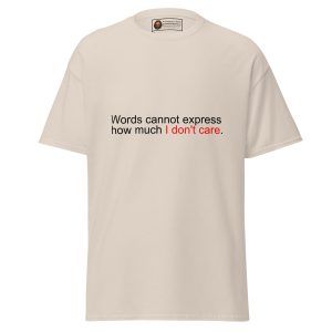 I Don’t Care (Statement Edition) tee