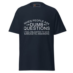 Dumb Questions, Predictable Answers Tee