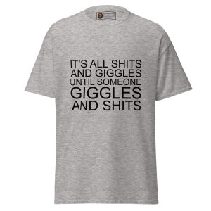 Shits & Giggles (Until It Isn’t) tee