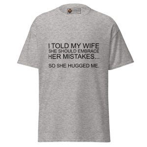 She Hugged Me tee
