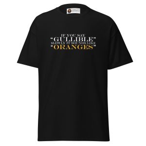 Gullible Slowly tee