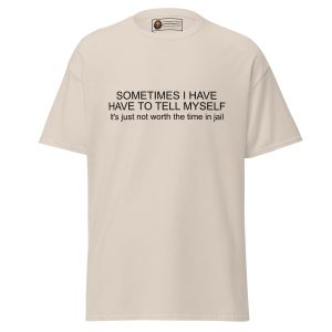 Not Worth the Time in Jail Tee