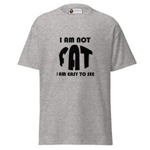 I Am Not Fat Tee
