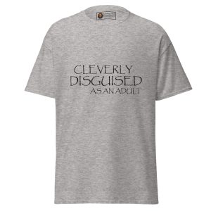 Cleverly Disguised as an Adult Tee