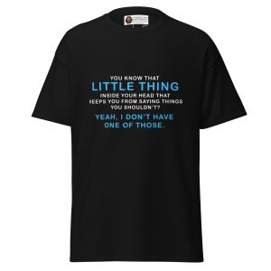 You Know That Little Thing Inside Your Head? tee