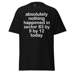 Absolutely Nothing Happened tee
