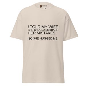 She Hugged Me tee