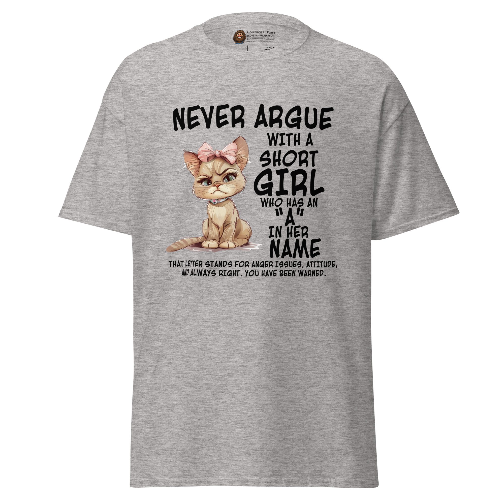 Never Argue with a Short Girl tee
