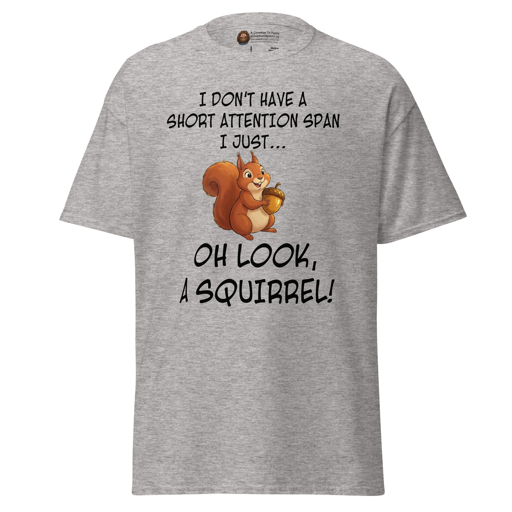 Oh Look, A Squirrel! tee