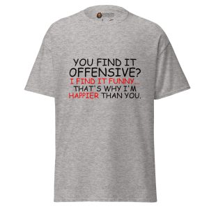 You Find It Offensive tee