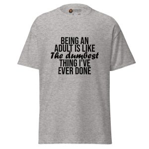 Being an Adult tee